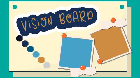 A colorful graphic simulating a vision board, with blank photos, push pins, scraps of paper, and the words "vision board" on the "bulletin board" background.