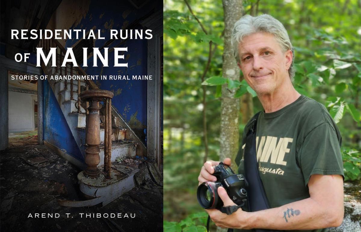 Side-by-side images of the cover of one of Arend Thibodeau's books ('Residential Ruins of Maine', featuring a photo of a grand staircase in an old house that is very worn down and obviously abandoned), next to a portrait of Thibodeau from the torso up, standing in the woods and smiling at the viewer, holding his Canon digital camera.