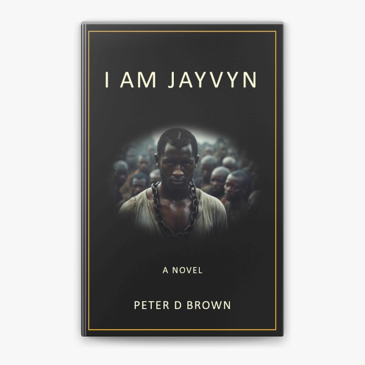 Cover of novel I Am Jayvyn. A Black man with chains around his neck stares at the camera.